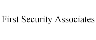 FIRST SECURITY ASSOCIATES