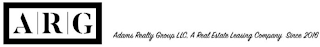 ARG ADAMS REALTY GROUP LLC, A REAL ESTATE LEASING COMPANY SINCE 2016E LEASING COMPANY SINCE 2016