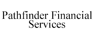 PATHFINDER FINANCIAL SERVICES