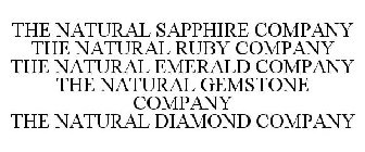 THE NATURAL SAPPHIRE COMPANY THE NATURAL RUBY COMPANY THE NATURAL EMERALD COMPANY THE NATURAL GEMSTONE COMPANY THE NATURAL DIAMOND COMPANY