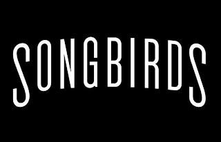 SONGBIRDS