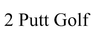 2 PUTT GOLF