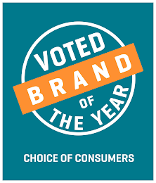 VOTED BRAND OF THE YEAR CHOICE OF CONSUMERS