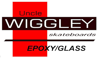 UNCLE WIGGLEY SKATEBOARDS EPOXY/GLASS