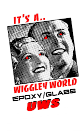 IT'S A..WIGGLEY WORLD EPOXY/GLASS UWS