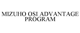 MIZUHO OSI ADVANTAGE PROGRAM