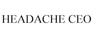 HEADACHE CEO