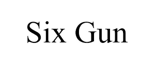 SIX GUN