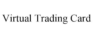 VIRTUAL TRADING CARD