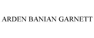 ARDEN BANIAN GARNETT