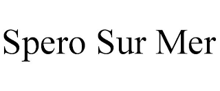 SPERO SUR MER