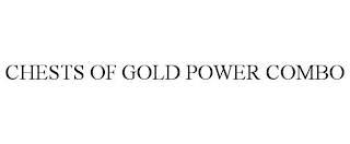 CHESTS OF GOLD POWER COMBO