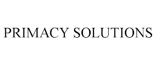 PRIMACY SOLUTIONS