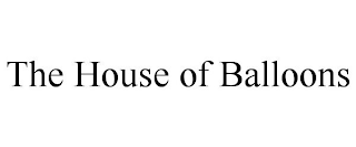 THE HOUSE OF BALLOONS