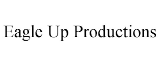 EAGLE UP PRODUCTIONS