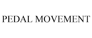 PEDAL MOVEMENT