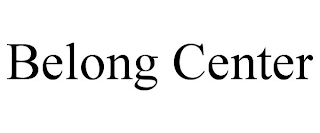 BELONG CENTER