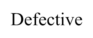 DEFECTIVE