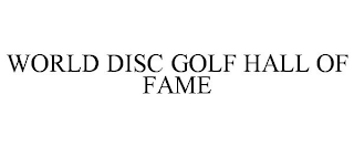 WORLD DISC GOLF HALL OF FAME