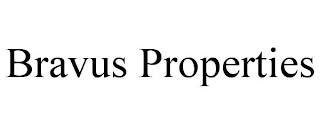 BRAVUS PROPERTIES