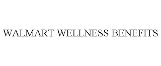 WALMART WELLNESS BENEFITS