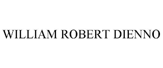 WILLIAM ROBERT DIENNO
