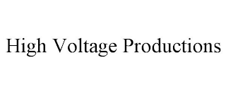 HIGH VOLTAGE PRODUCTIONS
