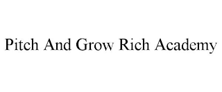 PITCH AND GROW RICH ACADEMY