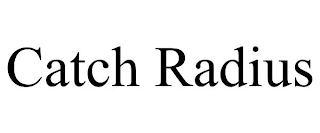 CATCH RADIUS