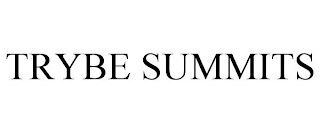 TRYBE SUMMITS