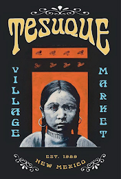 TESUQUE VILLAGE MARKET EST. 1989 NEW MEXICOICO