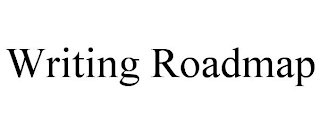 WRITING ROADMAP