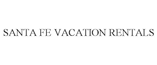 SANTA FE VACATION RENTALS