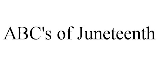 ABC'S OF JUNETEENTH