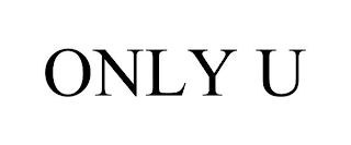 ONLY U