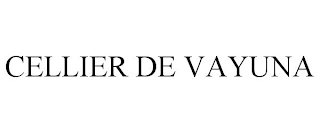 CELLIER DE VAYUNA