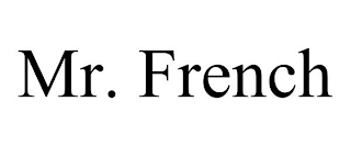 MR. FRENCH