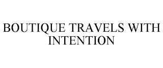 BOUTIQUE TRAVELS WITH INTENTION