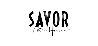 SAVOR AFTER HOURS