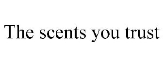 THE SCENTS YOU TRUST