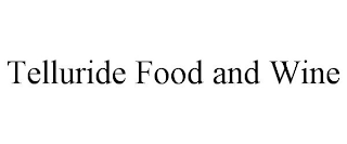 TELLURIDE FOOD AND WINE