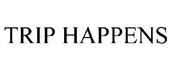 TRIP HAPPENS