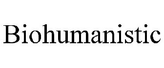 BIOHUMANISTIC