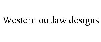 WESTERN OUTLAW DESIGNS