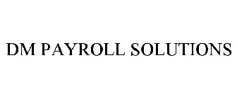 DM PAYROLL SOLUTIONS