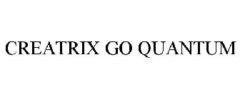 CREATRIX GO QUANTUM