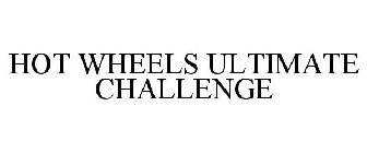 HOT WHEELS ULTIMATE CHALLENGE