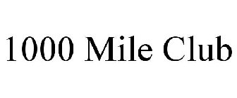 1000 MILE CLUB