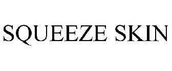 SQUEEZE SKIN