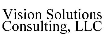 VISION SOLUTIONS CONSULTING, LLC